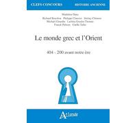 Le monde grec et l'Orient: 404 - 200 avant notre ère