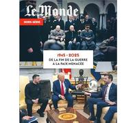 Le Monde HS N°96 : 1945, Nouveau Monde - Avril 2025