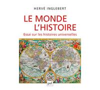 Le Monde, l'Histoire: Essai sur les histoires universelles