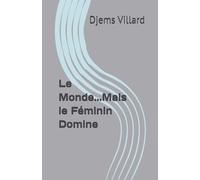 Le Monde...Mais le Féminin Domine