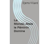 Le Monde...Mais le Féminin Domine