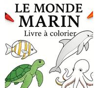 Le monde marin: Livre à colorier
