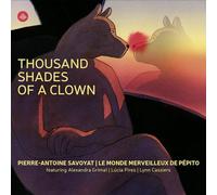 Le Monde Merveilleux de Pepito; Alexandra Grimal; Lucia Pires; Lynn Cassiers - Thousand Shades of a Clown