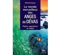 Le monde merveilleux des anges ou dévas: Mythe, superstition et réalité