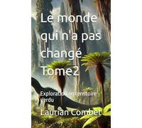 Le monde qui n'a pas changé Tome2: Exploration en territoire perdu