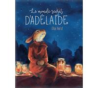 Le monde secret d'Adélaïde