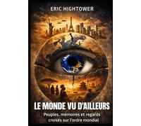 Le Monde vu d’ailleurs: Peuples, mémoires et regards croisés sur l’ordre mondial: 1