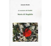 Le monete del Rabbì. Maria di Magdala