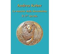 Le monete della Serenissima. Il 17° secolo