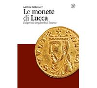 Le monete di Lucca. Dal periodo longobardo al Trecento