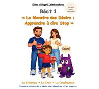 Le Monstre des Désirs : Apprendre à dire Stop: Une histoire pour apprendre à écouter ses envies avec sagesse