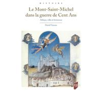 Le Mont-Saint-Michel dans la guerre de Cent Ans: Abbaye, ville et forteresse