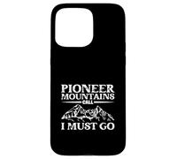Le montagne chiamano - Monti Pionieri Custodia per iPhone 15 Pro Max