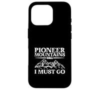 Le montagne chiamano - Monti Pionieri Custodia per iPhone 16 Pro