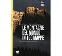 Le montagne del mondo in 100 mappe. Spazi abitati, mondi immaginati