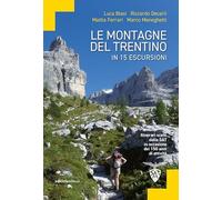 Le montagne del Trentino in 15 escursioni. Itinerari scelti dalla SAT in occasione dei 150 anni di attività