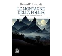 Le montagne della follia. Ediz. integrale