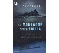 Le montagne della follia-Il caso di Charles Dexter Ward