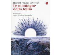 Le montagne della follia [Paperback] [Jan 11, 2018] Lovecraft, Howard P. and Mor