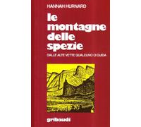 Le montagne delle spezie. Dalle alte vette qualcuno ci guida