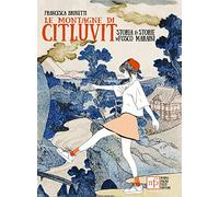 Le montagne di Citluvit. Storia e storie di Fosco Maraini