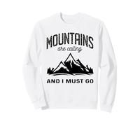 Le Montagne Mi Chiamano e Devo Andare Felpa