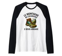 Le Montagne Mi Chiamano e Devo Andare Maglia con Maniche Raglan