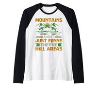 Le montagne non sono divertenti, sono aree collinari papà scherzo umoristico Maglia con Maniche Raglan