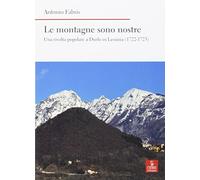 Le montagne sono nostre. Una rivolta popolare a Durlo in Lessinia (1722-1723)