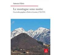 Le montagne sono nostre. Una rivolta popolare a Durlo in Lessinia (1722-1723)