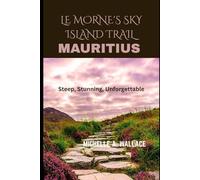 Le Morne's Sky Island Trail, Mauritius: Steep, Stunning, Unforgettable