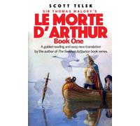 Le Morte d'Arthur: Book One: Guided reading and new translation By Scott Telek