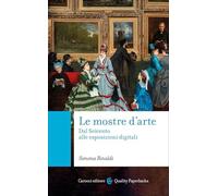 Le mostre d'arte. Dal Seicento alle esposizioni digitali