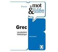 Le mot et l'idée grec: Vocabulaire thématique