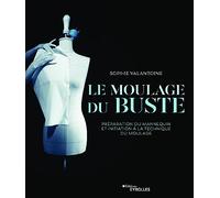 Le moulage du buste: Préparation du mannequin et initiation à la technique du moulage