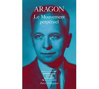 Le Mouvement perpétuel / Ecritures automatiques / Feu de joie