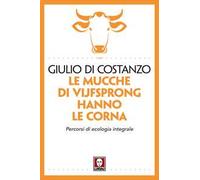Le mucche di Vijfsprong hanno le corna. Percorsi di ecologia integrale