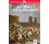 Le mura del Barbarossa. Anno Domini 1155