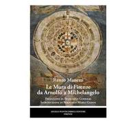 Le mura di Firenze da Arnolfo a Michelangelo