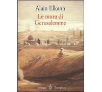 Le mura di Gerusalemme. Israele-Giordania-Roma 1999