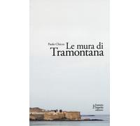 Le mura di Tramontana - Chicco Paolo