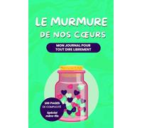Le murmure de nos coeurs: Notre Carnet Secret de Correspondance Mère-Fils. Pour se dire tout ce qu'on a sur le cœur.