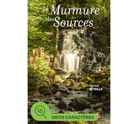 Le murmure des sources: grands caractères