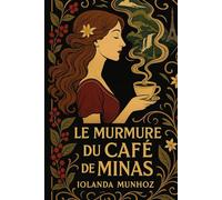 Le Murmure du Café de Minas: Un voyage sensoriel et authentique au cœur du Minas Gerais