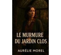 Le murmure du jardin clos