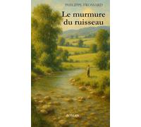 LE MURMURE DU RUISSEAU