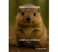 Le Murmure d'un Vent Doux - Tome 2: Origine de la Forêt d'Or - Acte 1