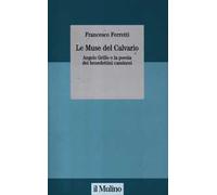 Le muse del Calvario. Angelo Grillo e la poesia dei benedettini cassinesi