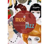 Le muse del jazz. Storie e misteri di 68 personaggi femminili che hanno ispirato le composizioni più belle