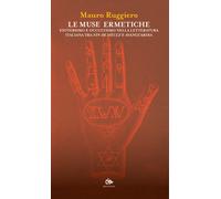 Le muse ermetiche. Esoterismo e occultismo nella letteratura italiana tra ...